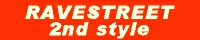 RAVE STREET 2nd style